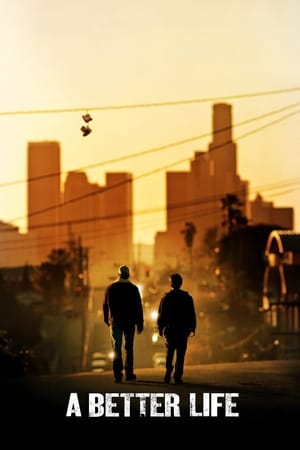 A Better Life (2011) Hindi Dual Audio Movie - 1.2GB A Better Life (2011) Hindi Dual Audio Movie - 1.2GB